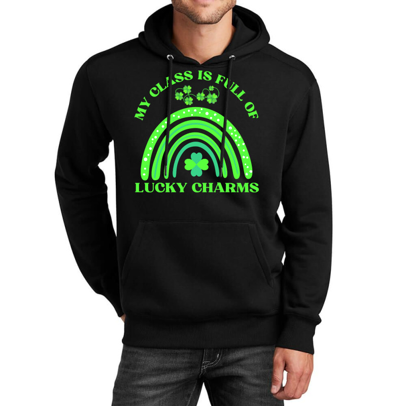 My Class Is Full Of Lucky Charms T  Shirtmy Class Is Full Of Lucky Cha Unisex Hoodie | Artistshot