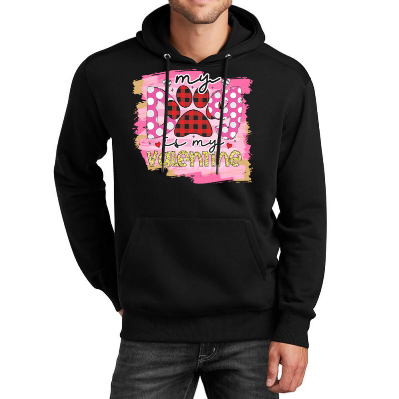 My Dog Is My Valentine T  Shirtmy Dog Is My Valentine T  Shirt (1) Unisex Hoodie | Artistshot