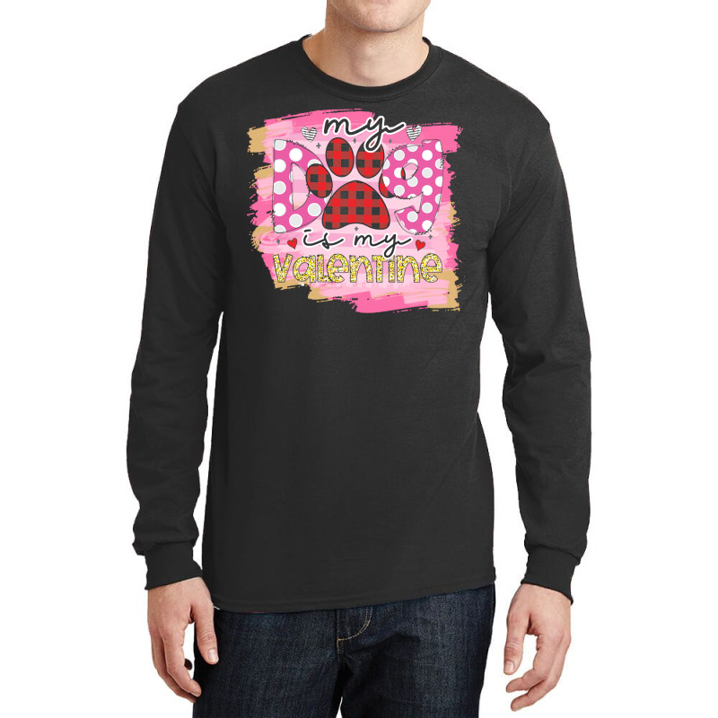 My Dog Is My Valentine T  Shirtmy Dog Is My Valentine T  Shirt (1) Long Sleeve Shirts | Artistshot