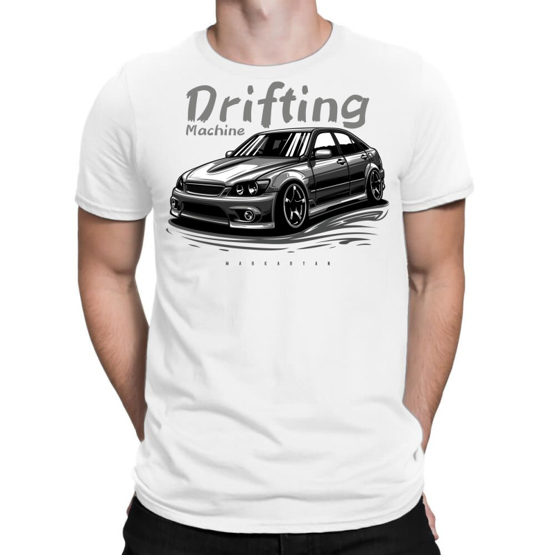 Drifting Machine. Altezza  Is T-shirt | Artistshot