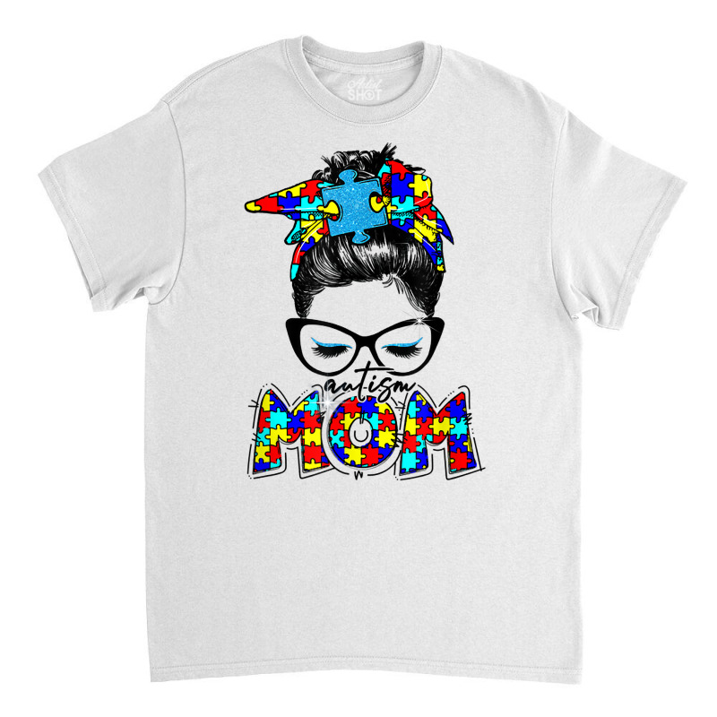 Autism Cute Puzzle Messy Bun Mom Awareness For Womanmen T Shirt Classic T-shirt by atereabag | Artistshot