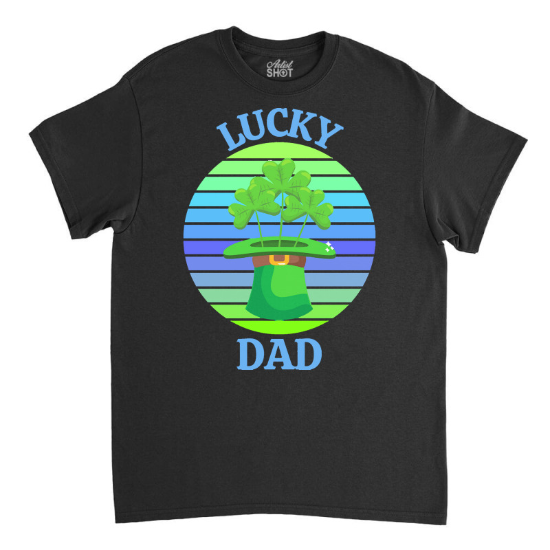 One Lucky Dad T  Shirtone Lucky Dad T  Shirt (3) Classic T-shirt | Artistshot