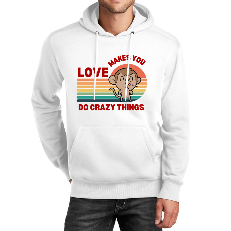 Love Makes You Do Crazy Things Monkey Toon Retro Funny Design Unisex Hoodie | Artistshot