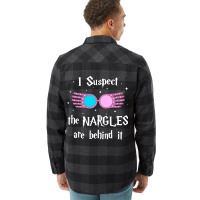 Limited Edition I Suspect The Nargles Are Behind It Flannel Shirt | Artistshot