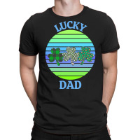 One Lucky Dad T  Shirtone Lucky Dad T  Shirt (6) T-shirt | Artistshot