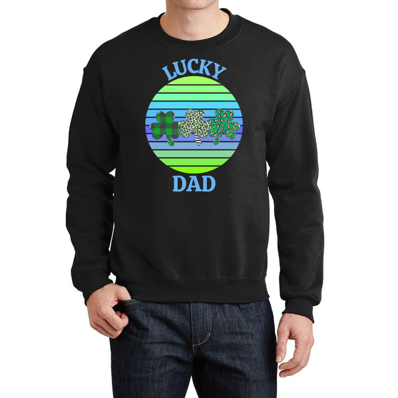 One Lucky Dad T  Shirtone Lucky Dad T  Shirt (6) Crewneck Sweatshirt | Artistshot