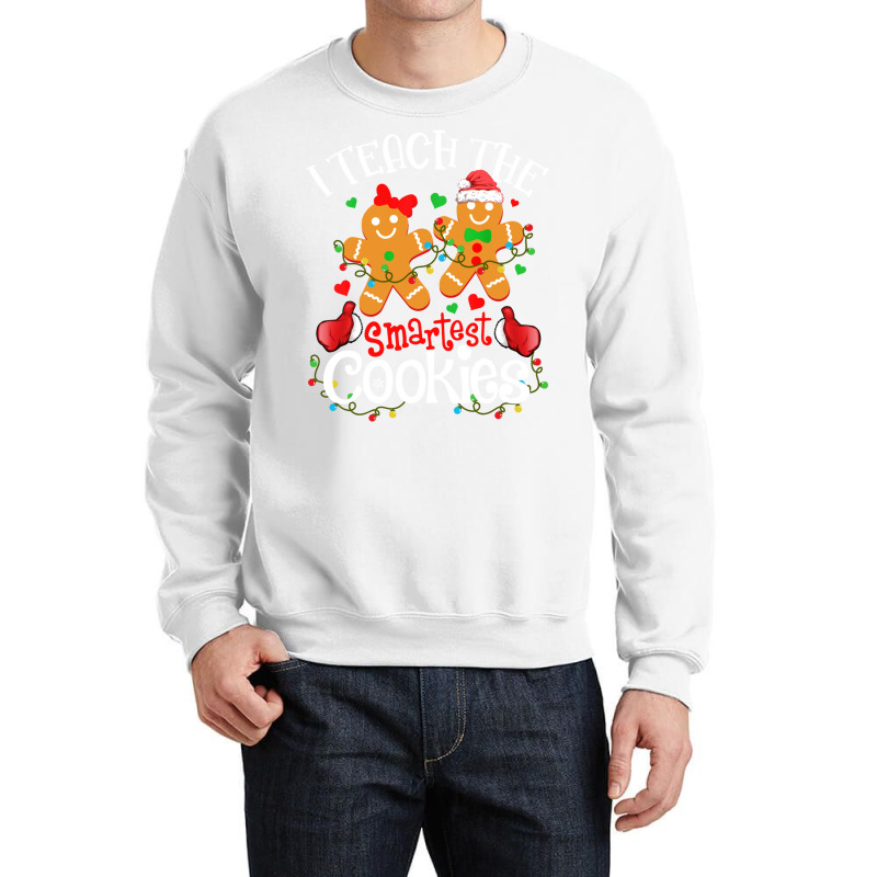 I Teach The Smartest Cookies Funny Teacher Xmas Gingerbread Long Sleev Crewneck Sweatshirt | Artistshot