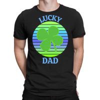 One Lucky Dad T  Shirtone Lucky Dad T  Shirt (8) T-shirt | Artistshot