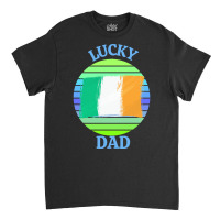 One Lucky Dad T  Shirtone Lucky Dad T  Shirt Classic T-shirt | Artistshot