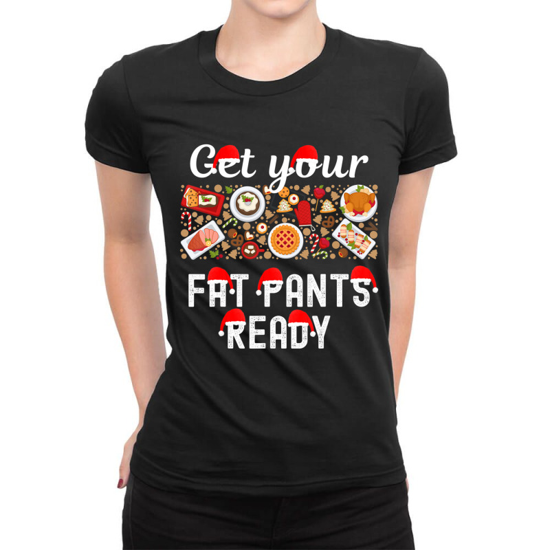 Christmas Get Your Fat Pants Ready Xmas Dinner Food Table Ladies Fitted T-Shirt by tiennguyen | Artistshot