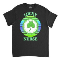 One Lucky Nurse T  Shirtone Lucky Nurse T  Shirt (1) Classic T-shirt | Artistshot