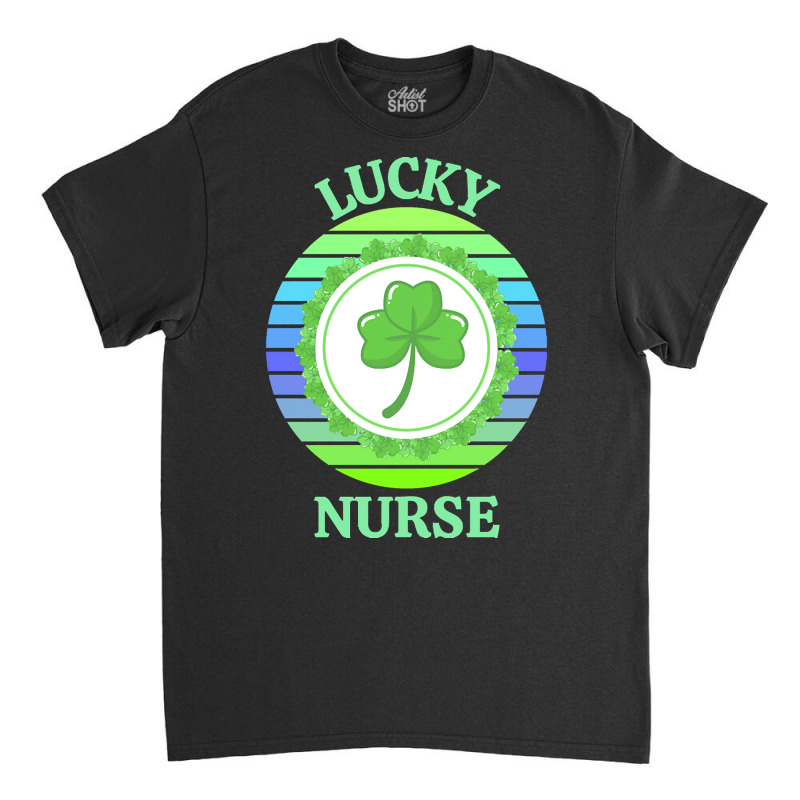 One Lucky Nurse T  Shirtone Lucky Nurse T  Shirt (1) Classic T-shirt | Artistshot