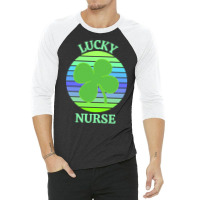 One Lucky Nurse T  Shirtone Lucky Nurse T  Shirt (3) 3/4 Sleeve Shirt | Artistshot