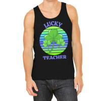 One Lucky Teacher T  Shirtone Lucky Teacher T  Shirt (1) Tank Top | Artistshot