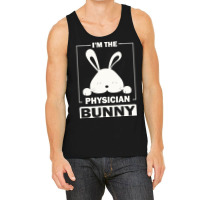 Physician Bunny T  Shirt I'm The Physician Bunny Funny Matching Family Tank Top | Artistshot