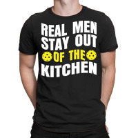 Pickleball Player T  Shirt Real Men Stay Out Of The Kitchen Pickleball T-shirt | Artistshot