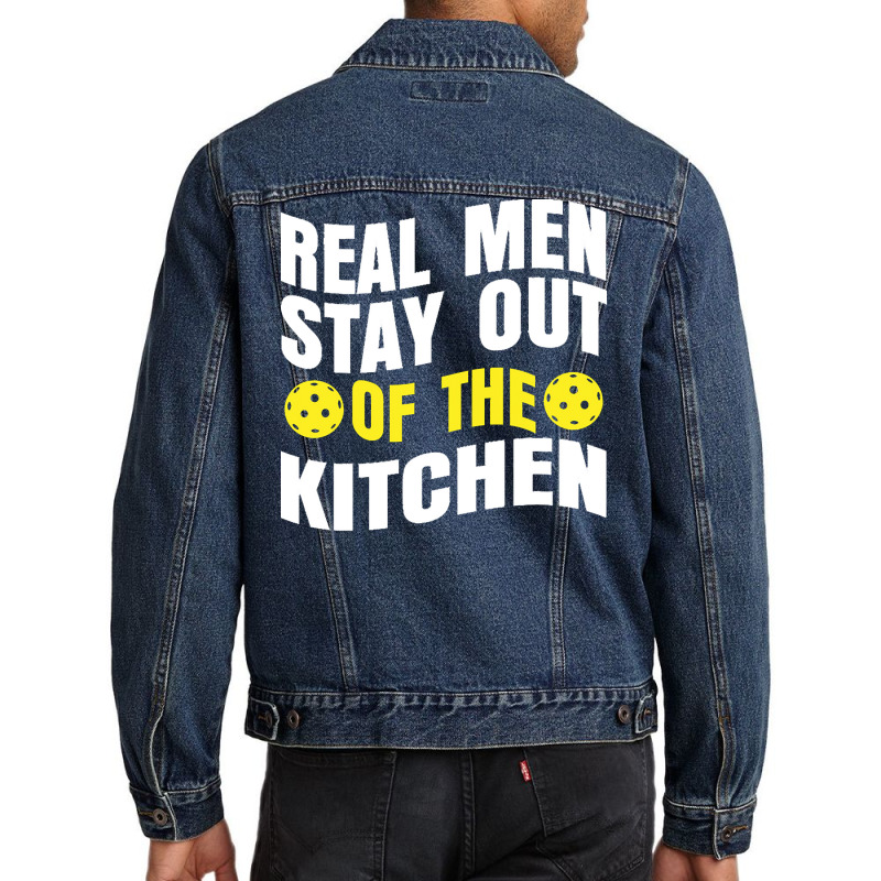 Pickleball Player T  Shirt Real Men Stay Out Of The Kitchen Pickleball Men Denim Jacket | Artistshot