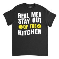 Pickleball Player T  Shirt Real Men Stay Out Of The Kitchen Pickleball Classic T-shirt | Artistshot