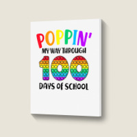 Poppin My Way Through 100 Days Of School Kids 100th Day Pop T Shirt Portrait Canvas Print | Artistshot