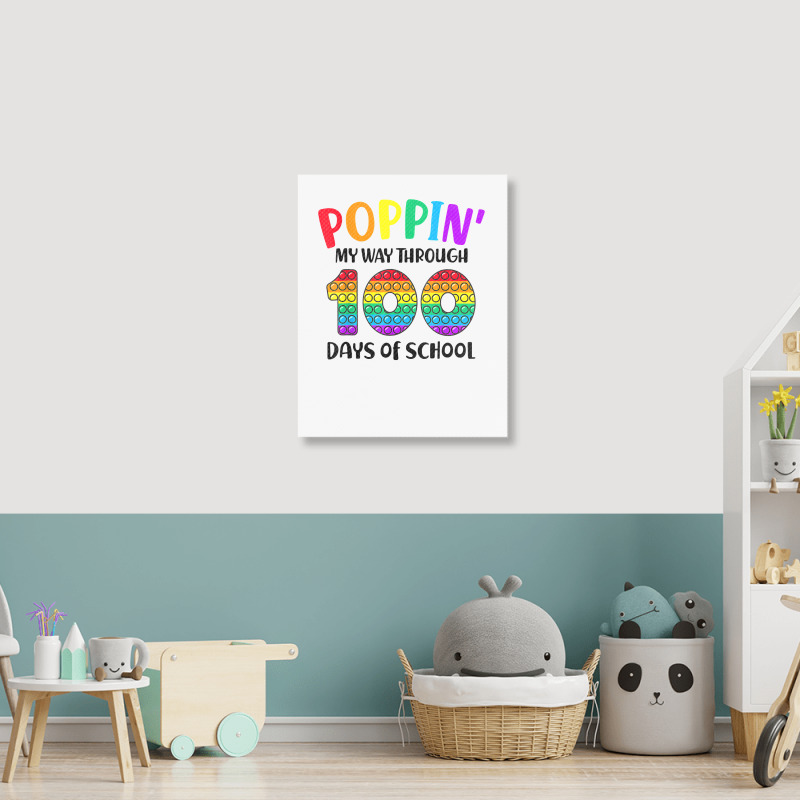 Poppin My Way Through 100 Days Of School Kids 100th Day Pop T Shirt Portrait Canvas Print | Artistshot