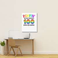 Poppin My Way Through 100 Days Of School Kids 100th Day Pop T Shirt Portrait Canvas Print | Artistshot