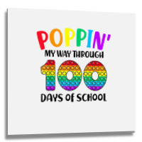 Poppin My Way Through 100 Days Of School Kids 100th Day Pop T Shirt Metal Print Square | Artistshot