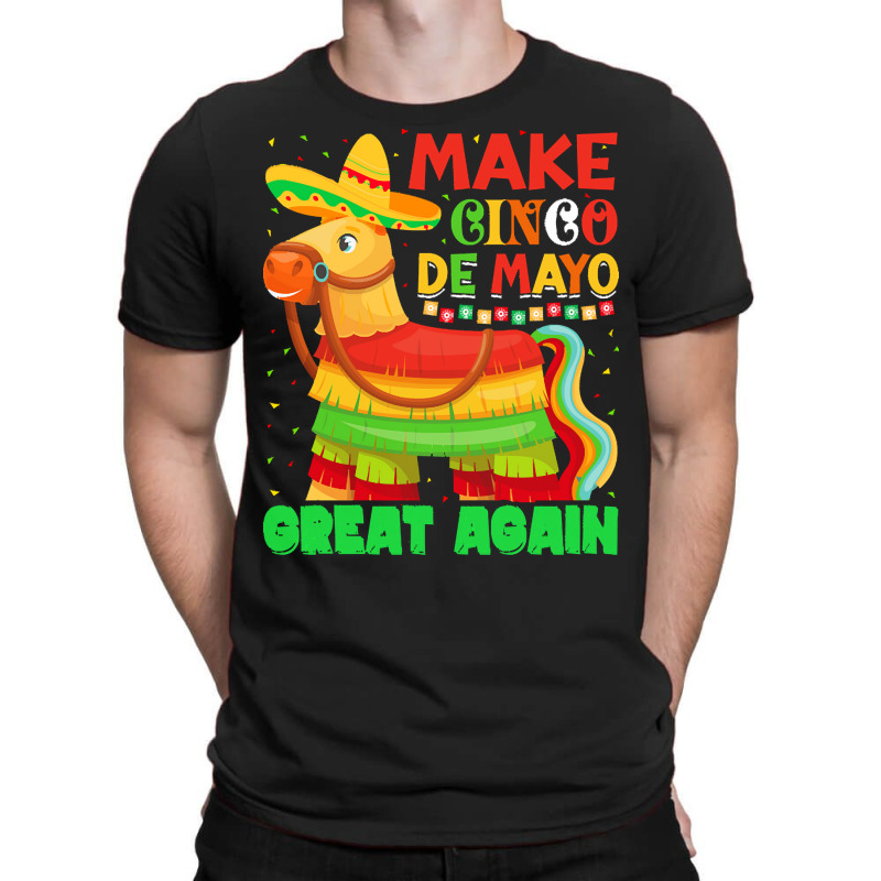 Pinata Cinco De Mayo Party T  Shirtmake Cinco De Mayo Great Again Pina T-shirt | Artistshot