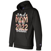 Proud Mom Of A Class 2022 Graduate T  Shirt Proud Mom Of A Class 2022 Champion Hoodie | Artistshot