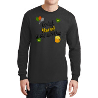 Saint Patricks Day T  Shirt Go Luck Yourself St Patrick's Day T  Shirt Long Sleeve Shirts | Artistshot