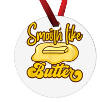 Smooth Like Butter Butter Dairy Product T Shirt Ornament | Artistshot