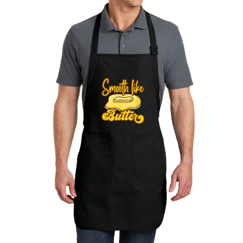 Smooth Like Butter Butter Dairy Product T Shirt Full-length Apron | Artistshot