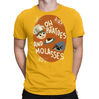 Oh Potatoes And Molasses T-shirt | Artistshot