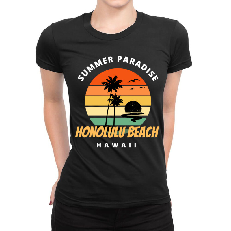 Summer Paradise Honolulu Beach Classic Ladies Fitted T-Shirt by apolitery | Artistshot