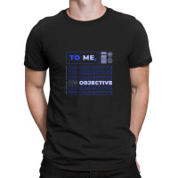 Objective T-shirt | Artistshot