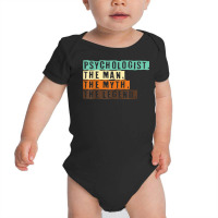 Psychologist The Man The Myth The Legend I Psychology T Shirt Baby Bodysuit | Artistshot