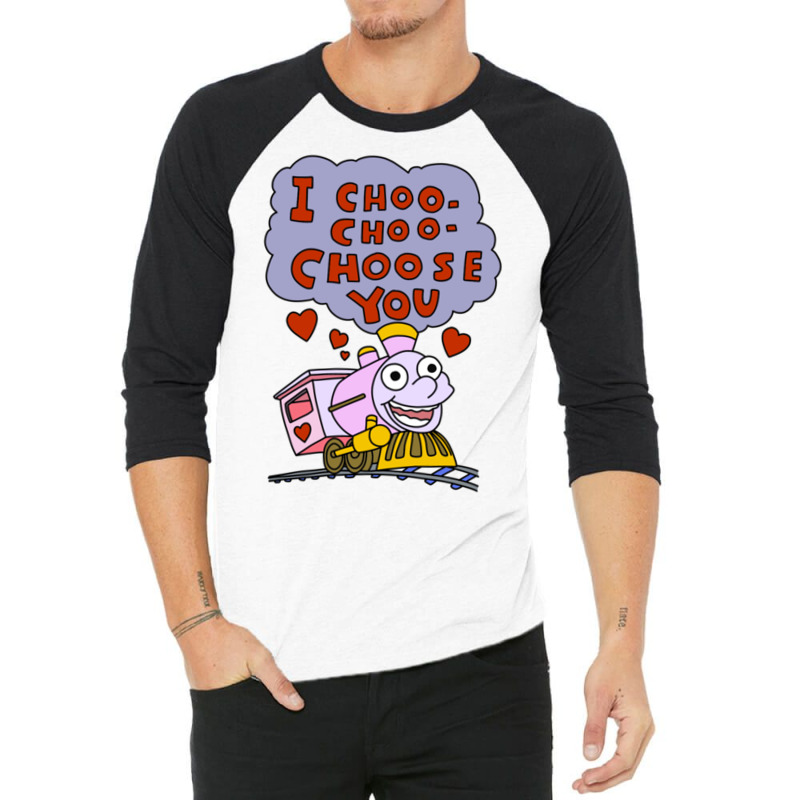 I Choo Choo Choose You 3/4 Sleeve Shirt | Artistshot