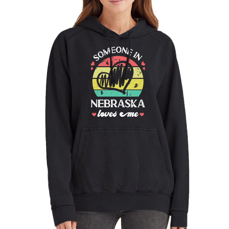 Someone In Nebraska Loves Me T  Shirt Someone In Nebraska Loves Me Fun Vintage Hoodie | Artistshot