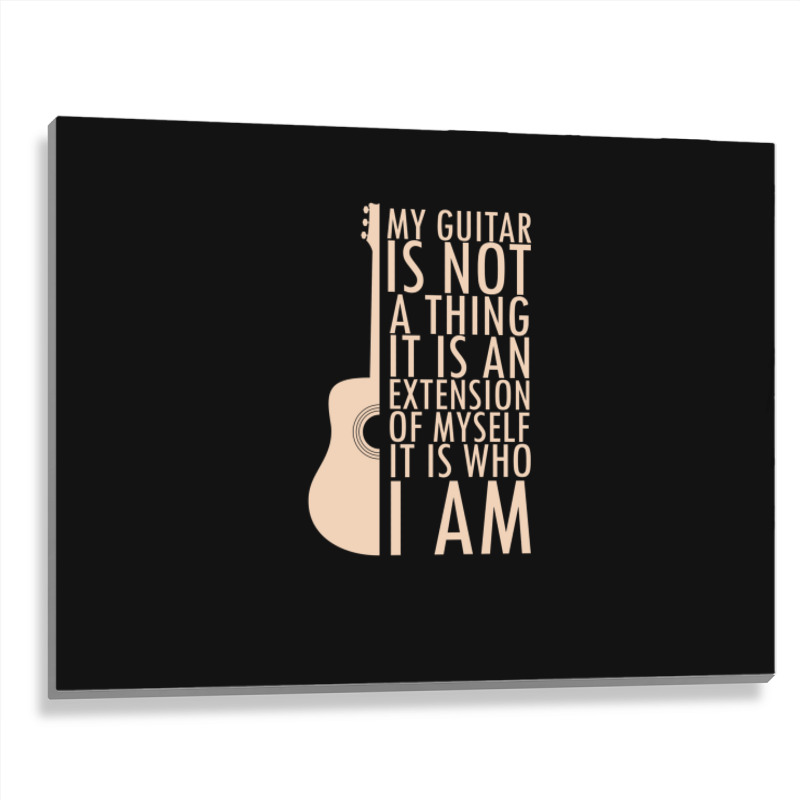 My Guitar Is Not A Thing. It Is An Extension Of Myself. It Is Who I Am Metal Print Horizontal by RaymondFaircloth | Artistshot