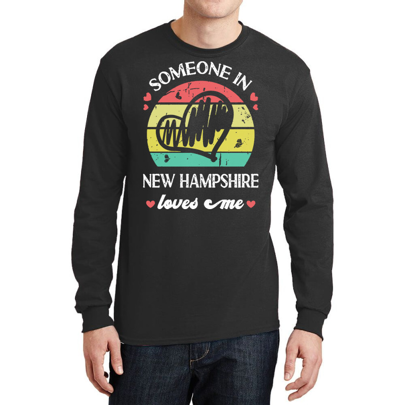 Someone In New Hampshire Loves Me T  Shirt Someone In New Hampshire Lo Long Sleeve Shirts | Artistshot