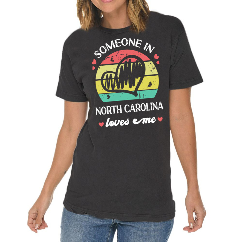 Someone In North Carolina Loves Me T  Shirt Someone In North Carolina Vintage T-shirt | Artistshot