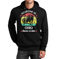 Someone In Ohio Loves Me T  Shirt Someone In Ohio Loves Me Funny Famil Unisex Hoodie | Artistshot