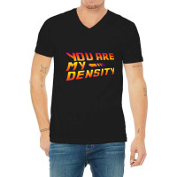 Trending You Are My Density! Back To The Future... V-neck Tee | Artistshot