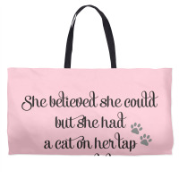 She Believed She Could But She Had A Cat On Her Lap So She Didn't Weekender Totes | Artistshot