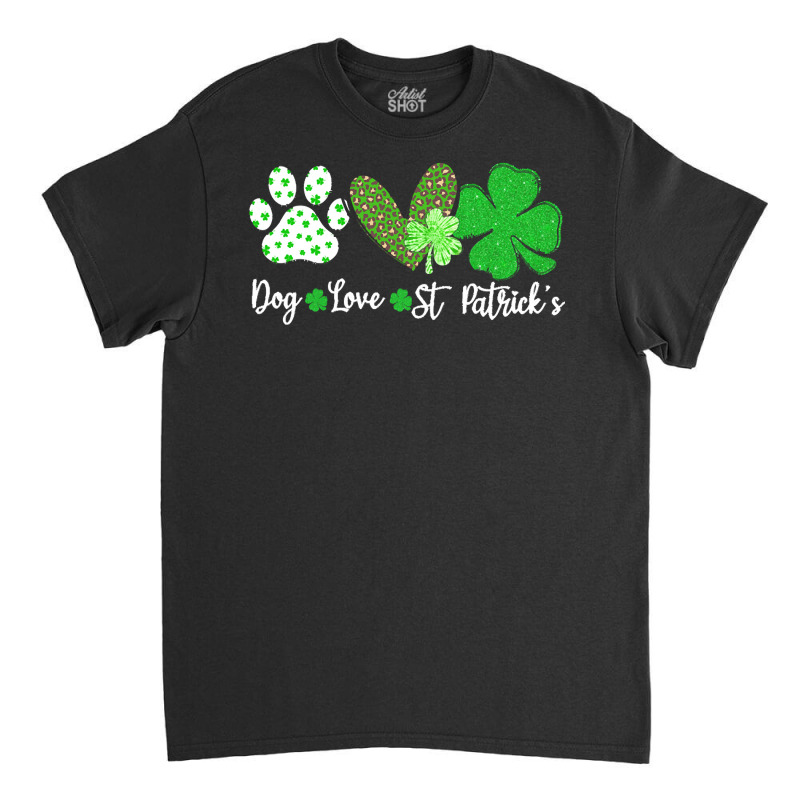 St Paddys Paw Dog Leopard Shenanigans T  Shirt Dog Love St Patricks Da Classic T-shirt | Artistshot