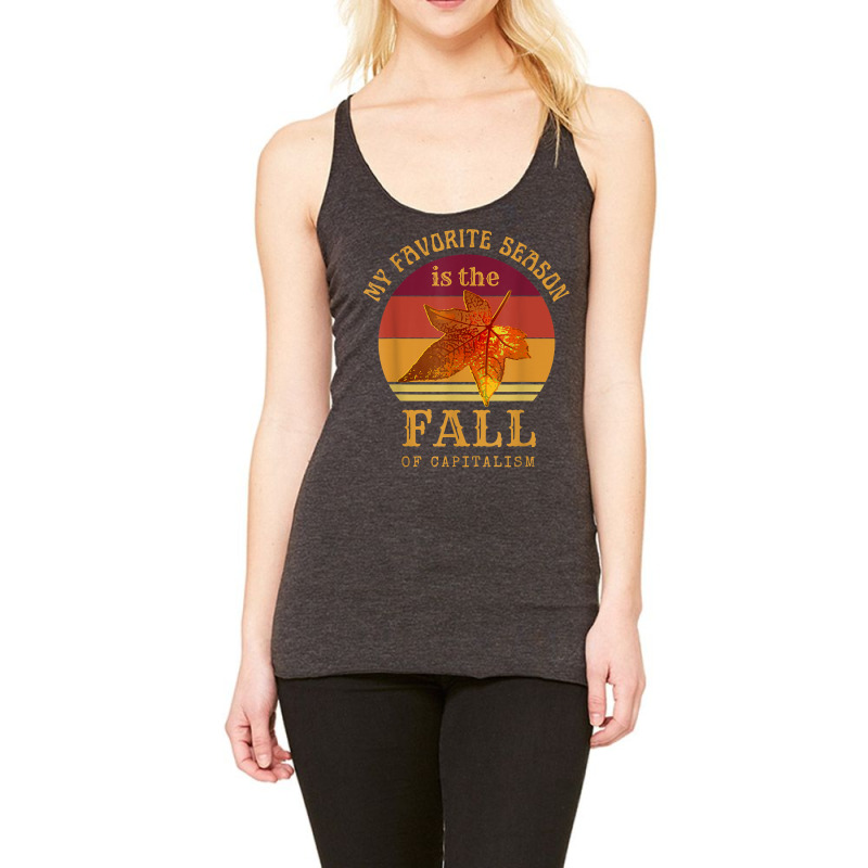 My Favorite Season Is Fall Of Capitalism Anti Capitalist T Shirt Racerback Tank by javauxswar | Artistshot