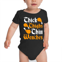 Renaissance Festival Thick Turkey Leg Thin Wenches Ren Faire T Shirt Baby Bodysuit | Artistshot