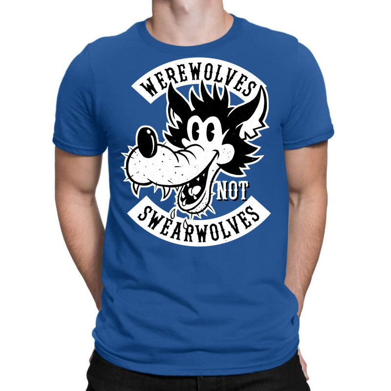 Werewolves Not Swearwolves! T-shirt | Artistshot