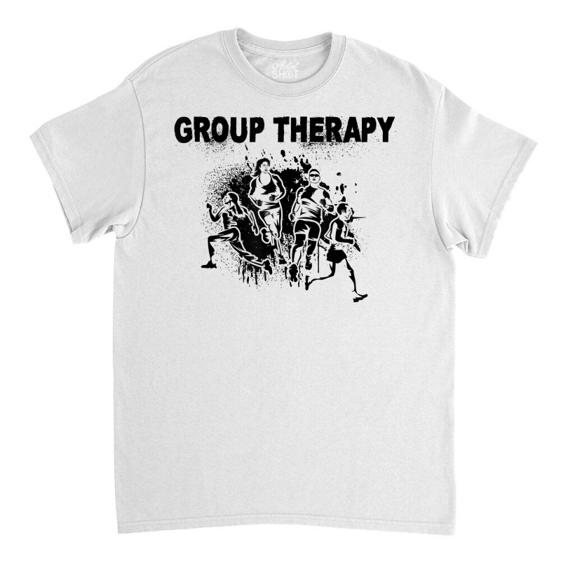 Run With Friends Group Therapy Funny Running Group T Shirt Classic T-shirt by shanesxk | Artistshot