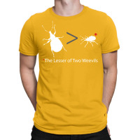 Lesser Of Two Weevils T-shirt | Artistshot