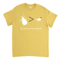 Lesser Of Two Weevils Classic T-shirt | Artistshot